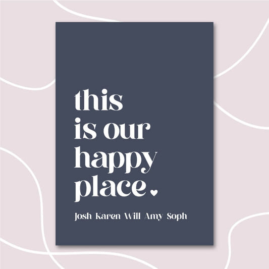 This is our happy place personalised family print