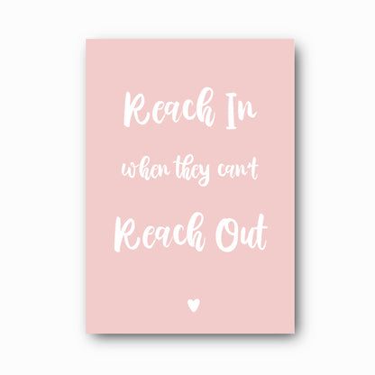Reach In When They Can't Reach Out typographic print in white on marshmallow pink background, Hope Collection mental health wall art by Paper Heart Design NZ