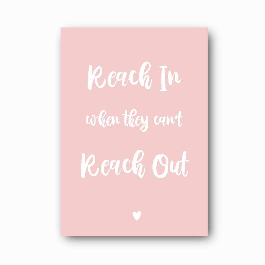 Reach In When They Can't Reach Out typographic print in white on marshmallow pink background, Hope Collection mental health wall art by Paper Heart Design NZ