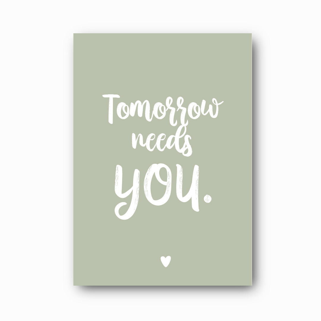 Tomorrow Needs You typographic print in white on sage background, Hope Collection mental health print by Paper Heart Design NZ supporting suicide prevention in New Zealand