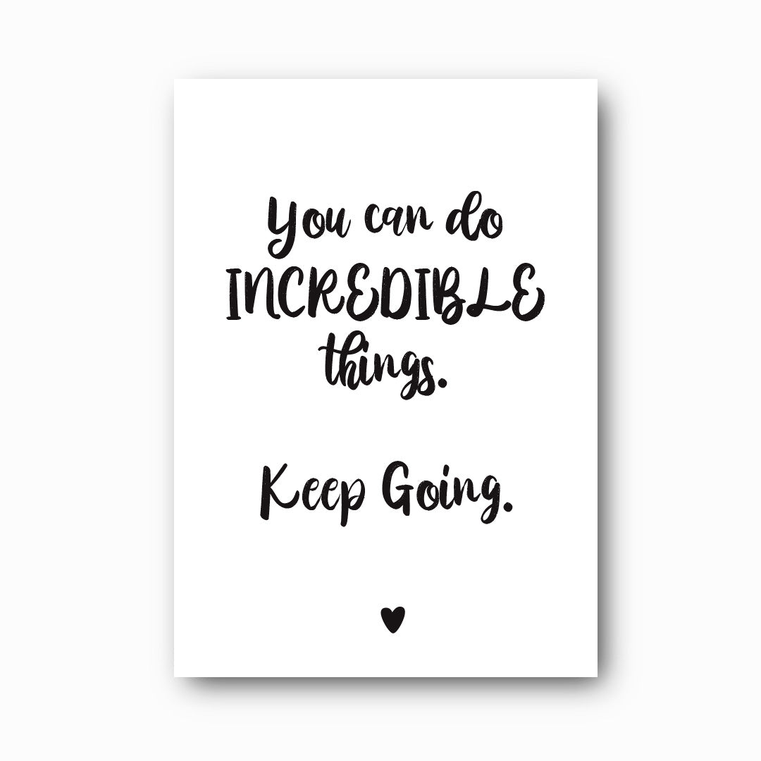 You Can Do Incredible Things typographic print in black on white background, Hope Collection mental health print supporting Life Matters NZ by Paper Heart Design