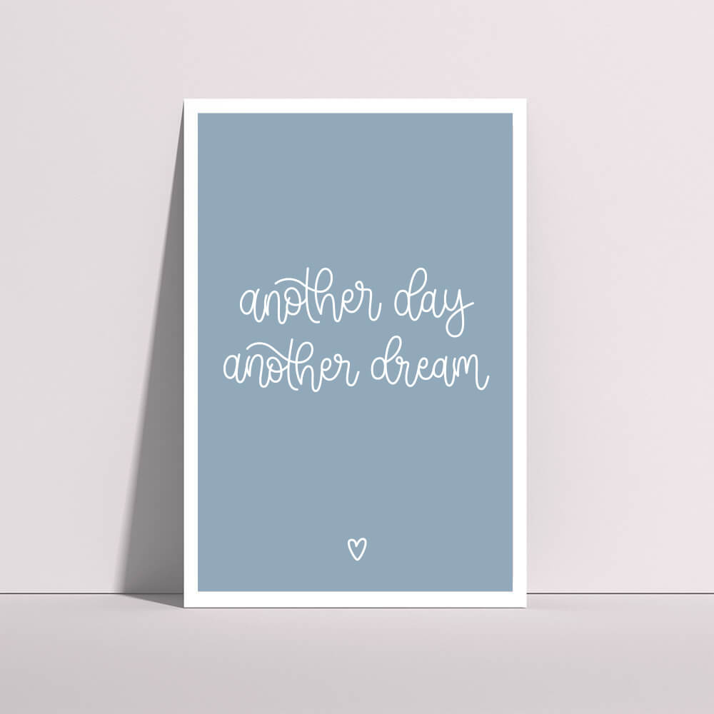 Another day another dream hand lettered print