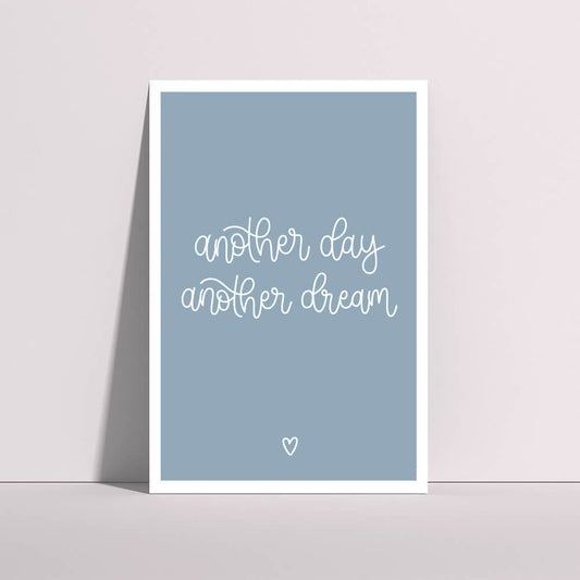 Another day another dream hand lettered print